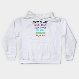 HOLD MY... Kids Hoodie